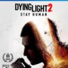DYING LIGHT 2 STAY HUMAN PS4